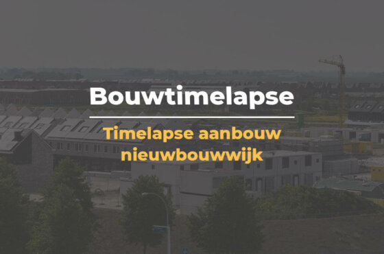 Timelapse video’s van aanbouw nieuwbouwwwijk in Zwolle
